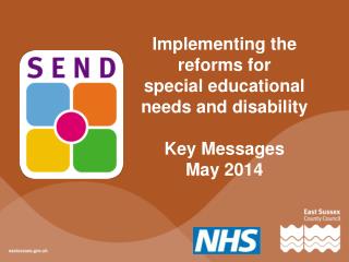 Implementing the reforms for special educational needs and disability Key Messages May 2014