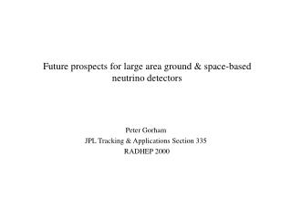 Future prospects for large area ground &amp; space-based neutrino detectors