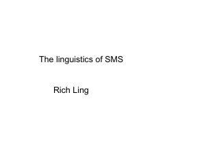 The linguistics of SMS