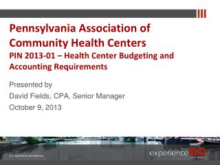 Presented by David Fields, CPA, Senior Manager October 9, 2013