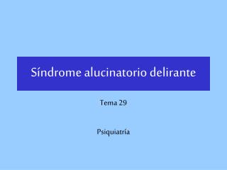 s ndrome alucinatorio delirante