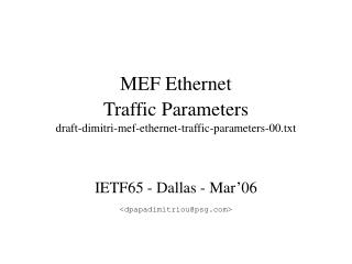 MEF Ethernet Traffic Parameters draft-dimitri-mef-ethernet-traffic-parameters-00.txt