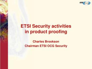 ETSI Security activities in product proofing