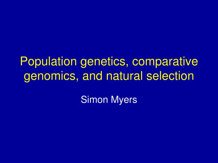population genetics comparative genomics and natural selection