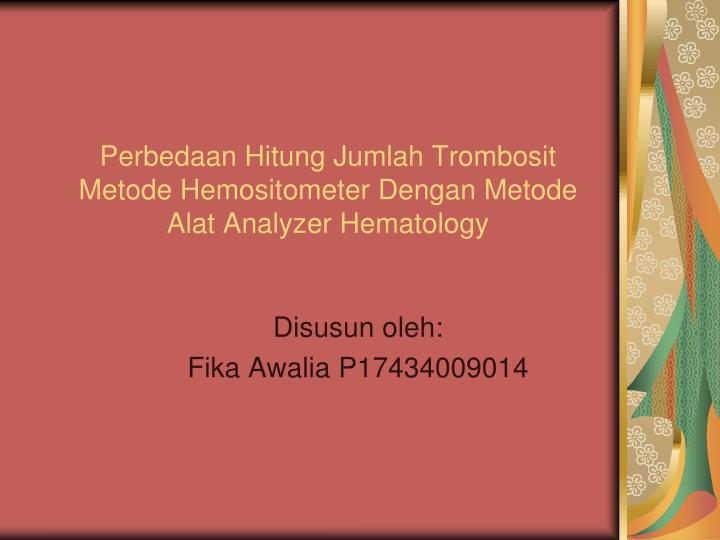 perbedaan hitung jumlah trombosit metode hemositometer dengan metode alat analyzer hematology