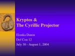 Kryptos &amp; The Cyrillic Projector - slide 1