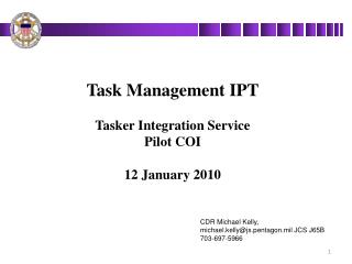 Task Management IPT Tasker Integration Service Pilot COI 12 January 2010