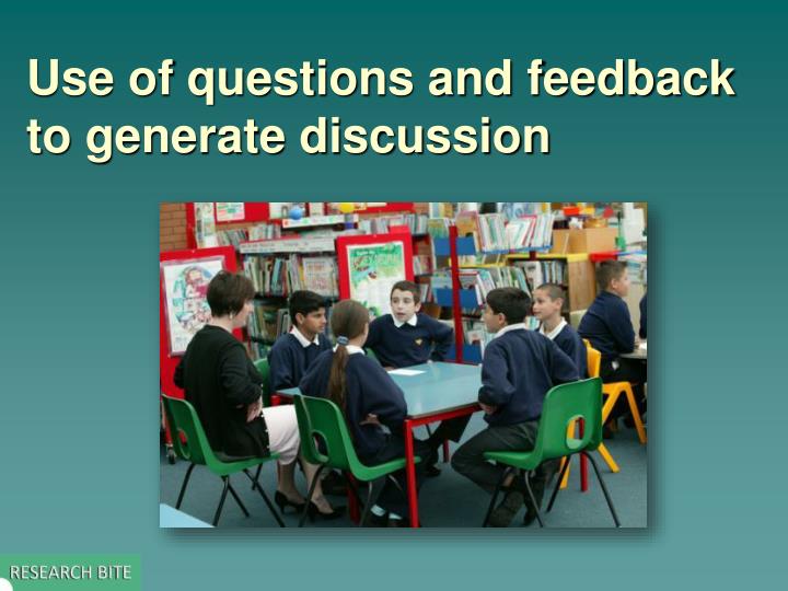 use of questions and feedback to generate discussion