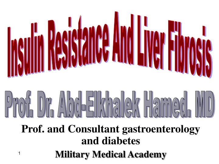 prof and consultant gastroenterology and diabetes military medical academy