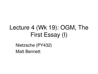 Lecture 4 (Wk 19): OGM, The First Essay (I)