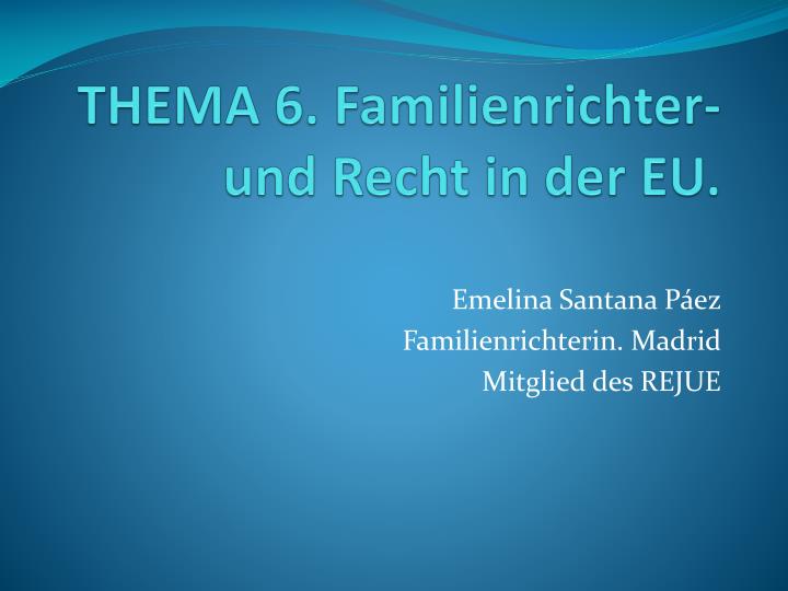 thema 6 familienrichter und recht in der eu