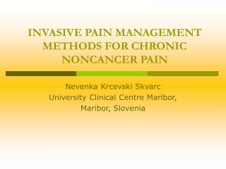 INVASIVE PAIN MANAGEMENT METHODS FOR CHRONIC NONCANCER PAIN