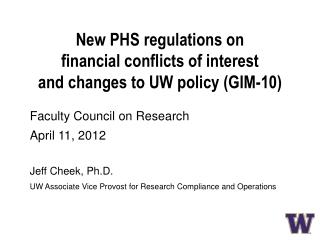 New PHS regulations on financial conflicts of interest and changes to UW policy (GIM-10)