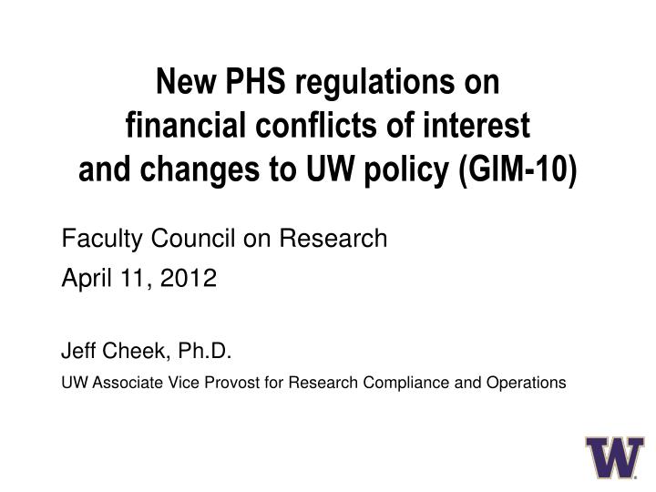 new phs regulations on financial conflicts of interest and changes to uw policy gim 10