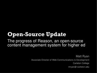 Open-Source Update The progress of Reason, an open-source content management system for higher ed