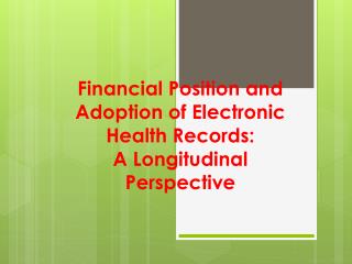 Financial Position and Adoption of Electronic Health Records: A Longitudinal Perspective