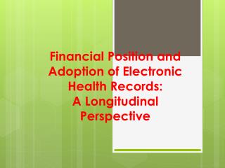 financial position and adoption of electronic health records a longitudinal perspective