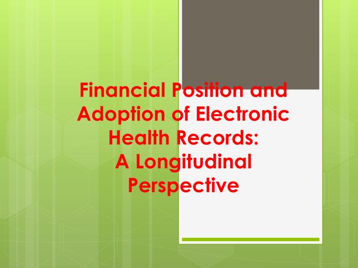 financial position and adoption of electronic health records a longitudinal perspective