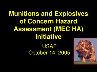 Munitions and Explosives of Concern Hazard Assessment (MEC HA) Initiative