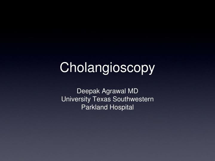 cholangioscopy