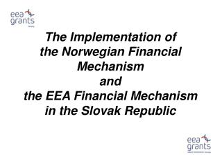 The EEA Financial Mechanism and the Norwegian Financial Mechanism
