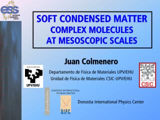 SOFT CONDENSED MATTER COMPLEX MOLECULES AT MESOSCOPIC SCALES