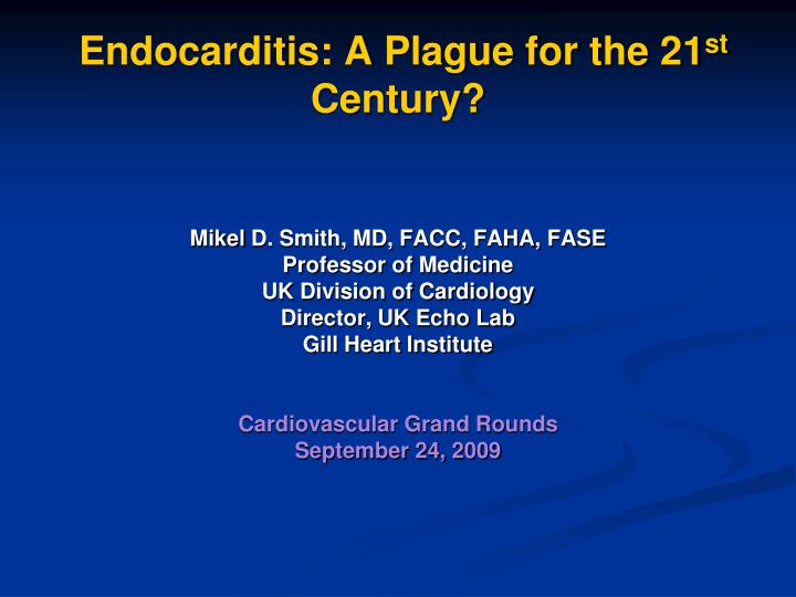 endocarditis a plague for the 21 st century