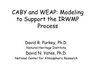CABY and WEAP: Modeling to Support the IRWMP Process