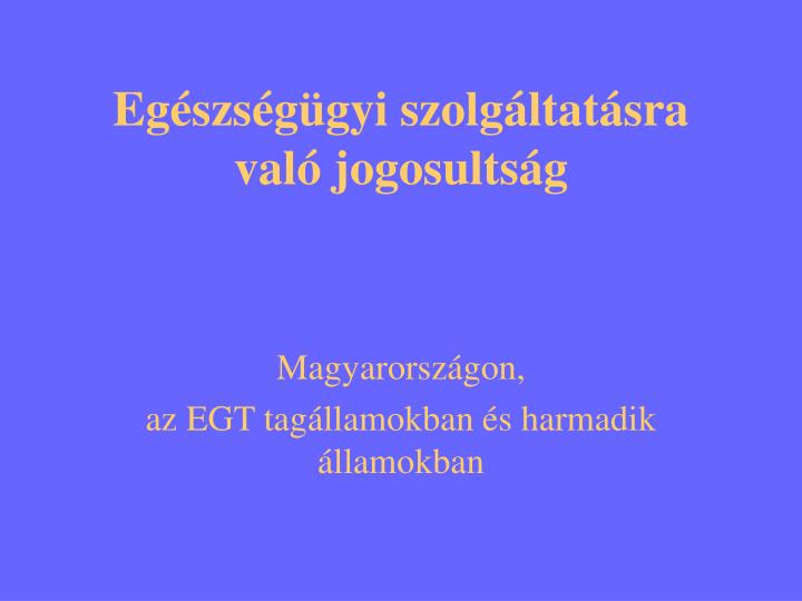 eg szs g gyi szolg ltat sra val jogosults g