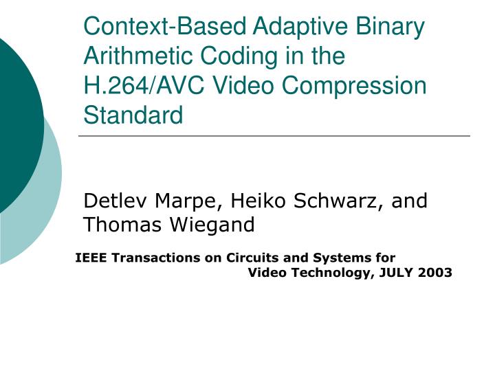 context based adaptive binary arithmetic coding in the h 264 avc video compression standard