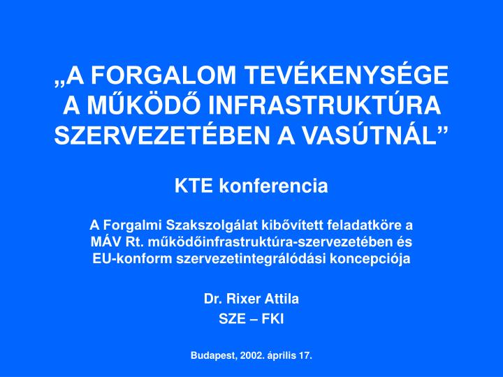 a forgalom tev kenys ge a m k d infrastrukt ra szervezet ben a vas tn l kte konferencia