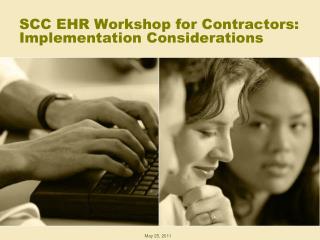 SCC EHR Workshop for Contractors: Implementation Considerations
