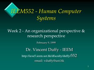 IEEM552 - Human Computer Systems Week 2 - An organizational perspective &amp; research perspective