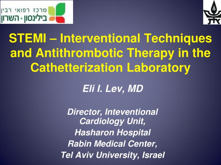 stemi interventional techniques and antithrombotic therapy in the cathetterization laboratory