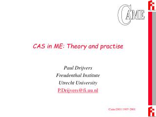 CAS in ME: Theory and practise