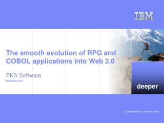 The smooth evolution of RPG and COBOL applications into Web 2.0 PKS Software pks