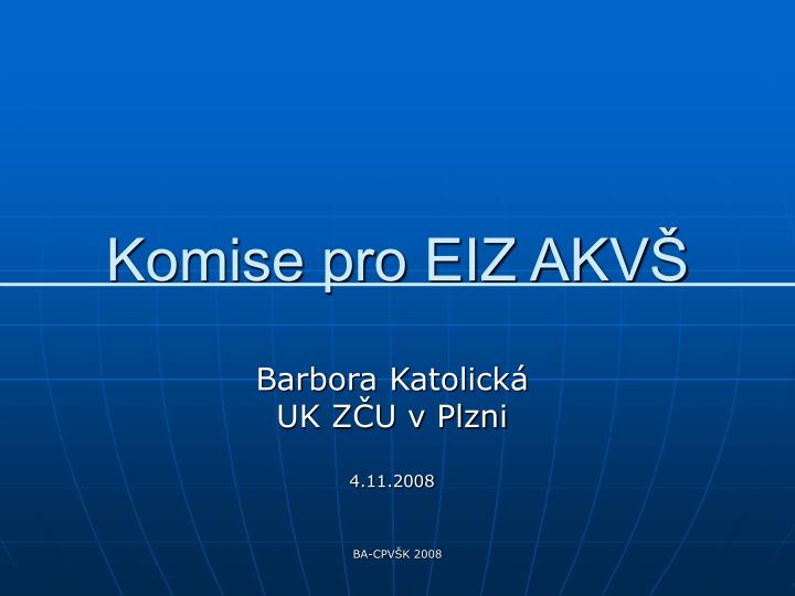 komise pro eiz akv