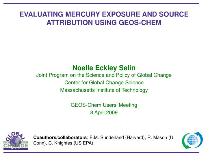 evaluating mercury exposure and source attribution using geos chem