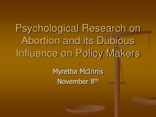 Psychological Research on Abortion and its Dubious Influence on Policy Makers