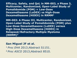 San Miguel JF et al. 1 Proc EHA 2013;Abstract S1151. 2 Proc ASCO 2013;Abstract 8510.