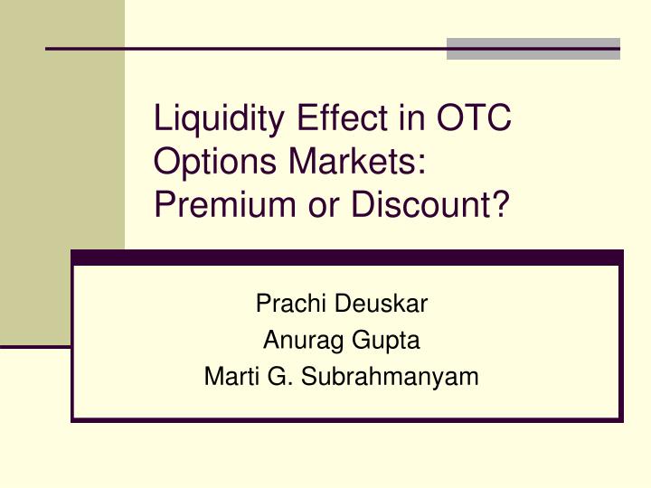 liquidity effect in otc options markets premium or discount