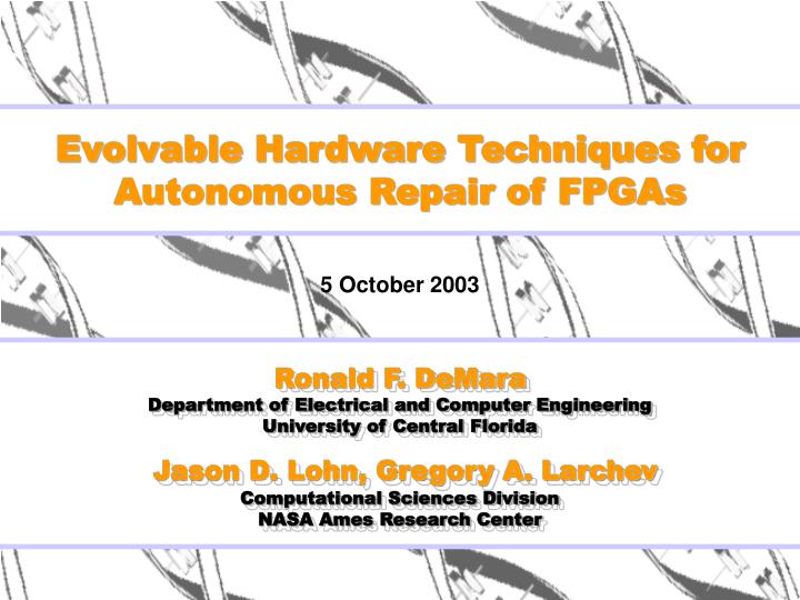 evolvable hardware techniques for autonomous repair of fpgas