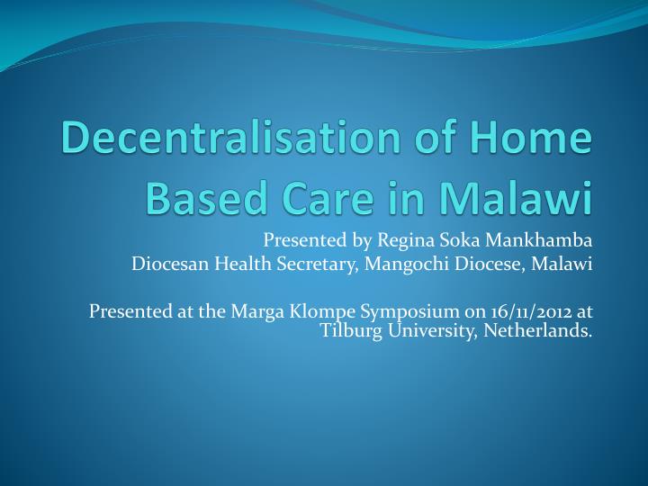 decentralisation of home based care in malawi