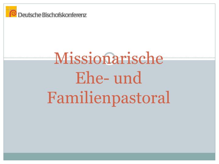 missionarische ehe und familienpastoral
