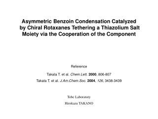 Asymmetric Benzoin Condensation Catalyzed