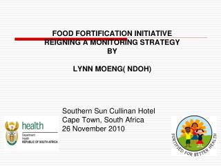 FOOD FORTIFICATION INITIATIVE REIGNING A MONITORING STRATEGY BY LYNN MOENG( NDOH)