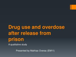 Drug use and overdose after release from prison