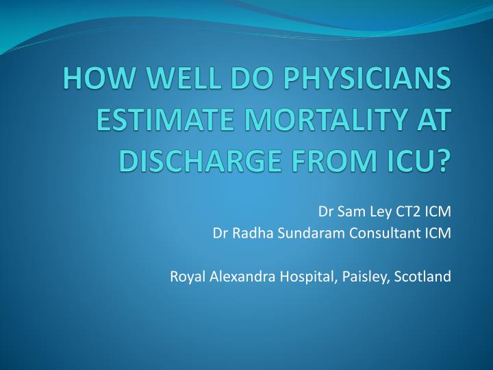 how well do physicians estimate mortality at discharge from icu