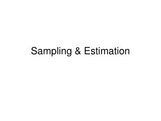 Sampling &amp; Estimation