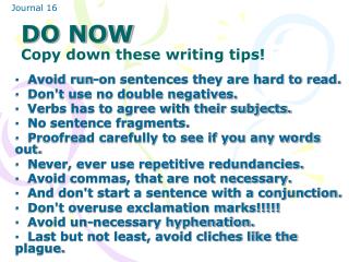 DO NOW Copy down these writing tips!